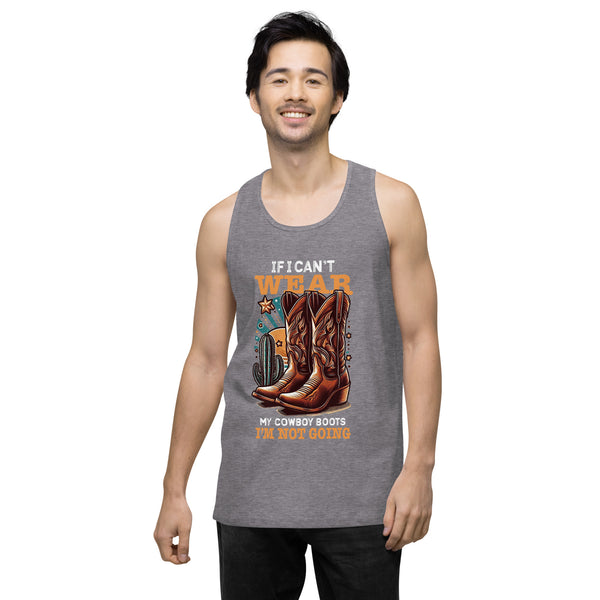 If I Can't Wear My Boots - Men’s Premium Tank Top