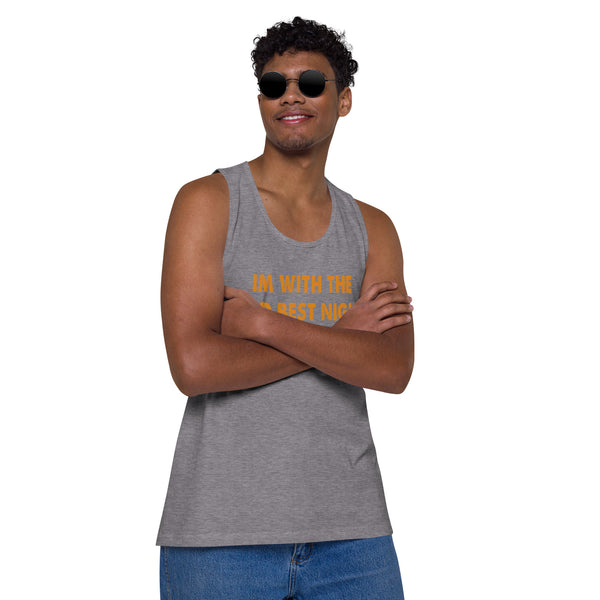 I'm With The 2nd Best Night Of Your Life - Men’s Premium Tank Top