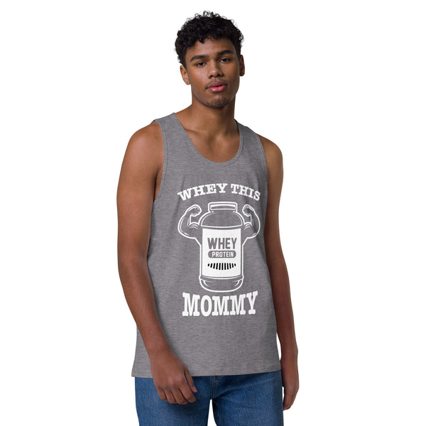 Whey This Mommy - Men’s premium tank top