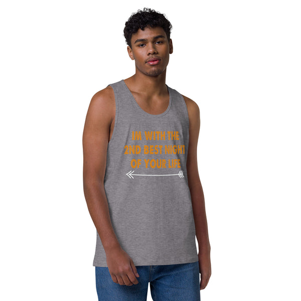 I'm With The 2nd Best Night Of Your Life - Men’s Premium Tank Top