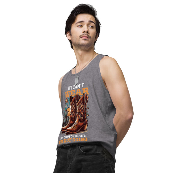 If I Can't Wear My Boots - Men’s Premium Tank Top