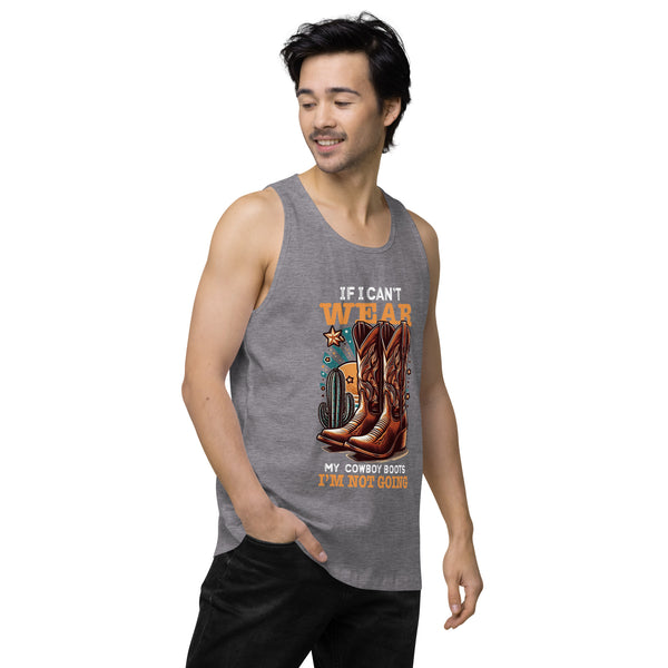 If I Can't Wear My Boots - Men’s Premium Tank Top