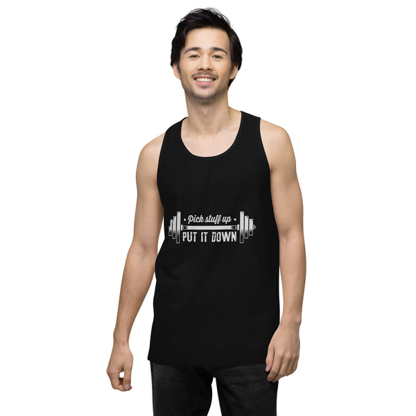 Pick Stuff Up, Put It Down - Men’s Premium Tank Top