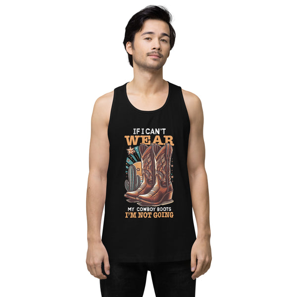 If I Can't Wear My Boots - Men’s Premium Tank Top