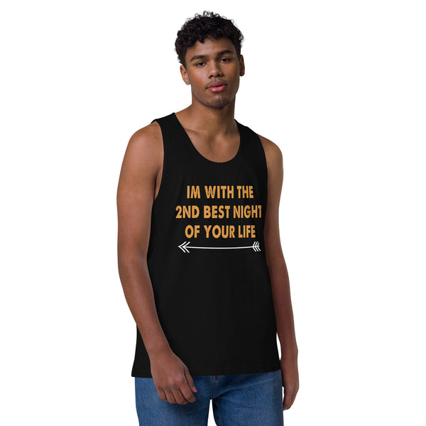 I'm With The 2nd Best Night Of Your Life - Men’s Premium Tank Top