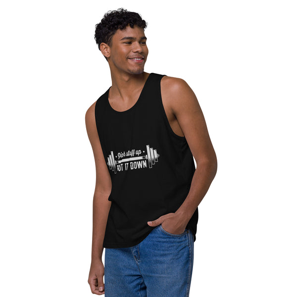 Pick Stuff Up, Put It Down - Men’s Premium Tank Top