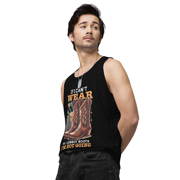 If I Can't Wear My Boots - Men’s Premium Tank Top