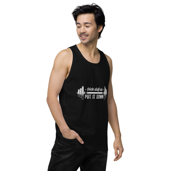 Pick Stuff Up, Put It Down - Men’s Premium Tank Top