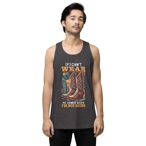 If I Can't Wear My Boots - Men’s Premium Tank Top