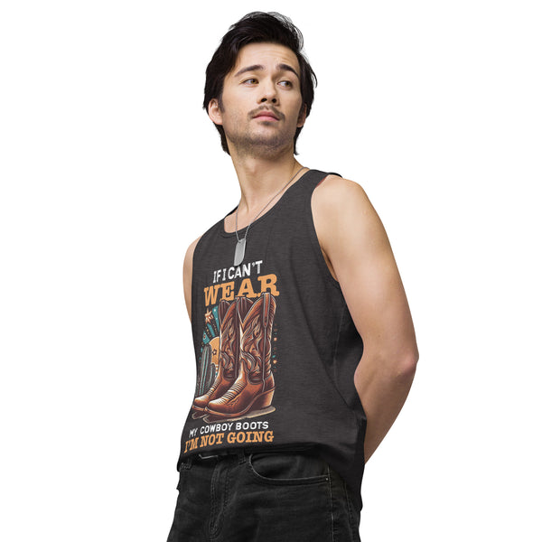 If I Can't Wear My Boots - Men’s Premium Tank Top