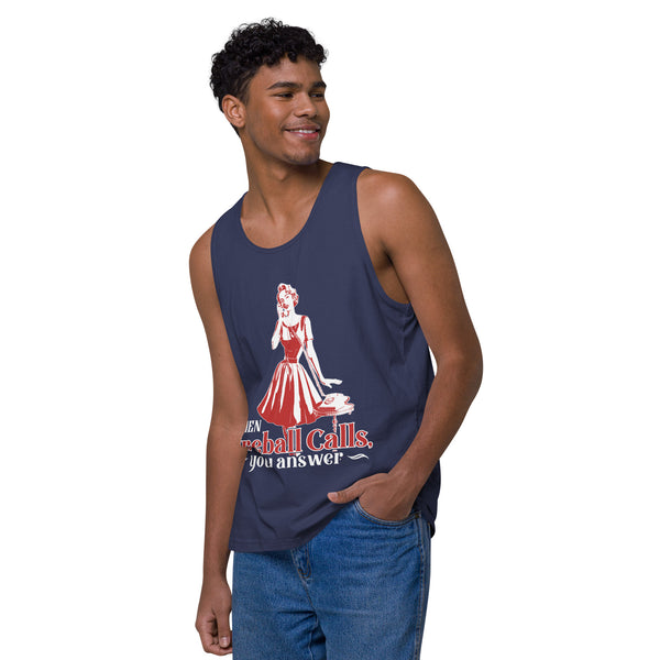 When Fireball Calls You Answer - Men's premium tank top