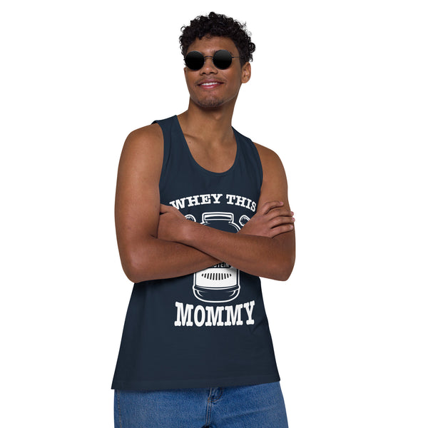 Whey This Mommy - Men’s premium tank top