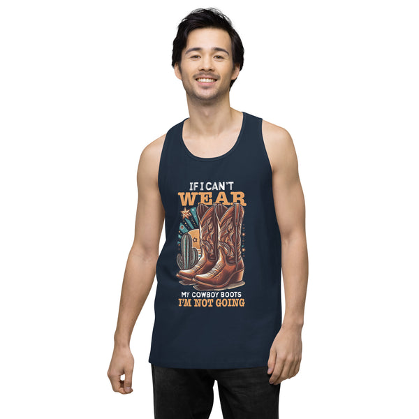 If I Can't Wear My Boots - Men’s Premium Tank Top