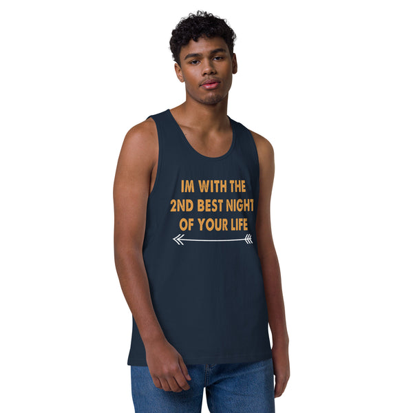 I'm With The 2nd Best Night Of Your Life - Men’s Premium Tank Top