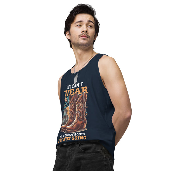 If I Can't Wear My Boots - Men’s Premium Tank Top