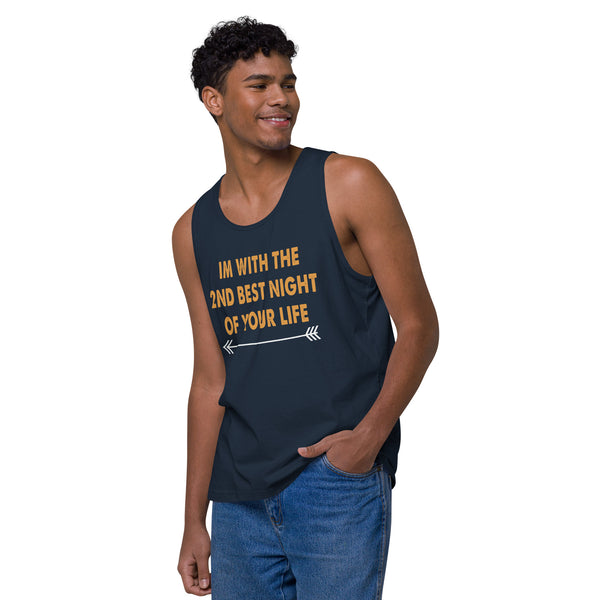 I'm With The 2nd Best Night Of Your Life - Men’s Premium Tank Top