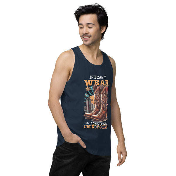 If I Can't Wear My Boots - Men’s Premium Tank Top