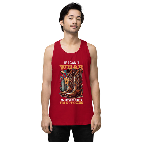 If I Can't Wear My Boots - Men’s Premium Tank Top