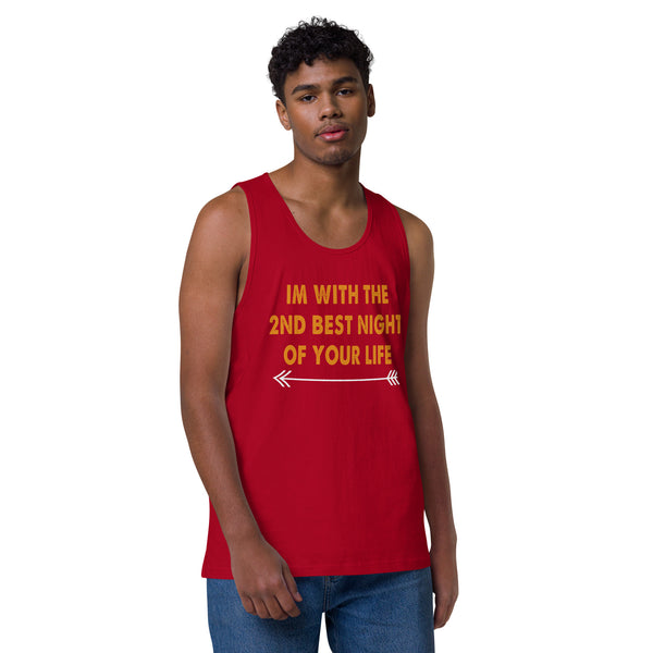 I'm With The 2nd Best Night Of Your Life - Men’s Premium Tank Top