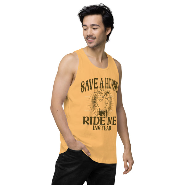 Save A Horse Ride Me Instead - Exclusive - Men’s Premium Tank Top