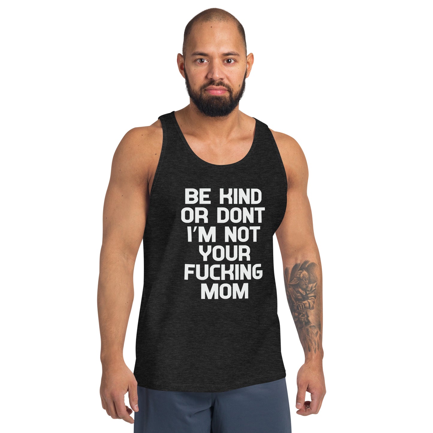 Be kind or not I am not your Mom Men's Tank Top