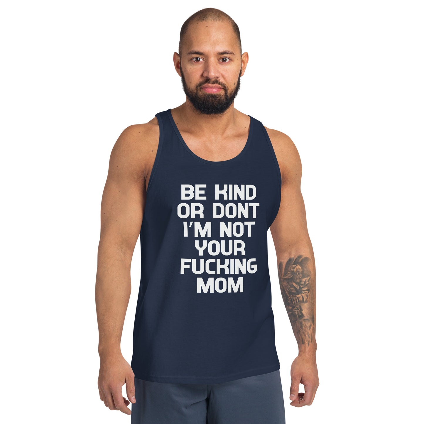 Be kind or not I am not your Mom Men's Tank Top
