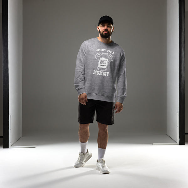 Whey This Mommy - Men's Organic Sweatshirt