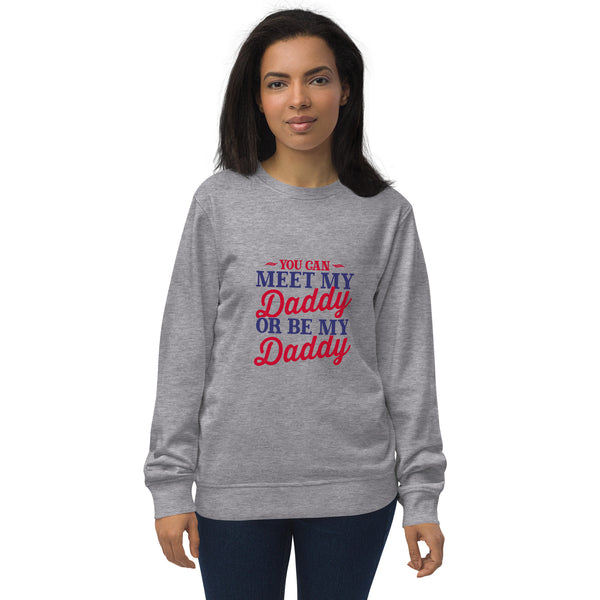 You can meet my Daddy - Women's organic sweatshirt