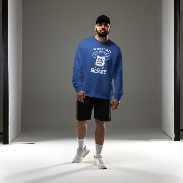 Whey This Mommy - Men's Organic Sweatshirt