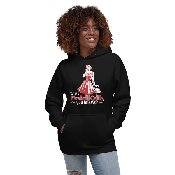 When Fireball Calls You Answer - Women's Hoodie