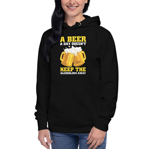 A Beer a day doesn't keep the Alcoholism away - Women's Hoodie