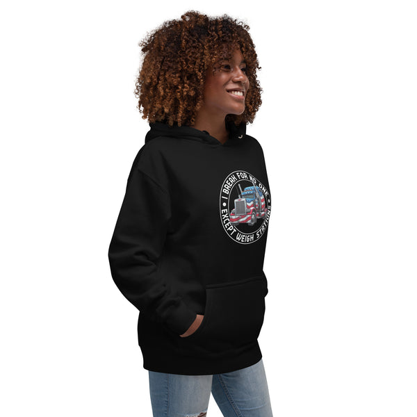 I Brake For No One Except Weigh Stations - Women's Hoodie