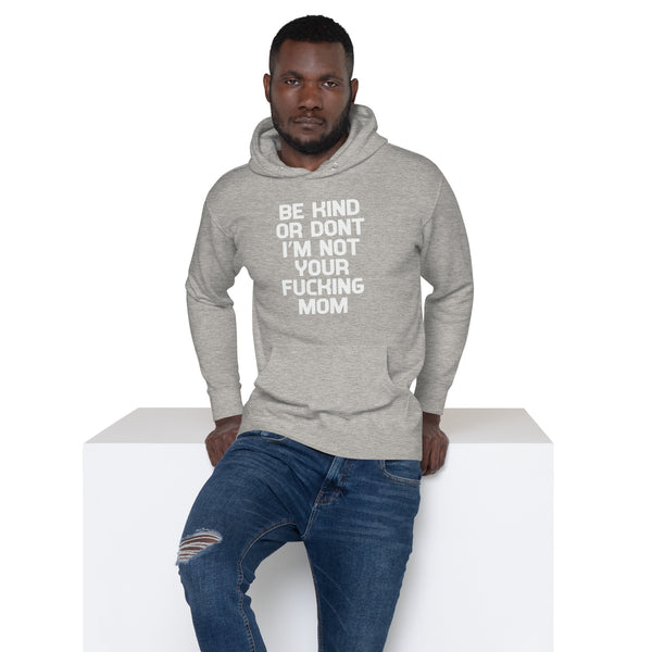 Be Kind Or Don't - Men's Hoodie