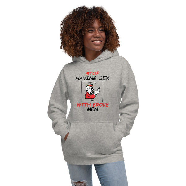 Stop Having Sex with Broke Men - Women's Hoodie