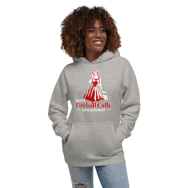 When Fireball Calls You Answer - Women's Hoodie