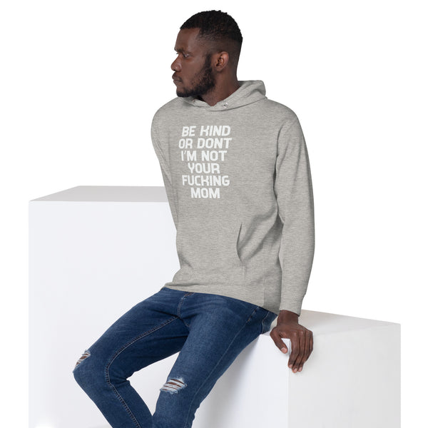 Be Kind Or Don't - Men's Hoodie