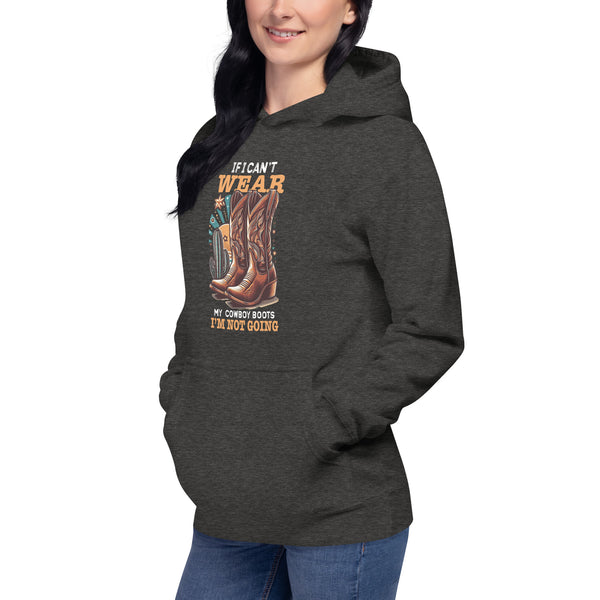 If I Can't Wear My Cowboy Boots - Women's Hoodie