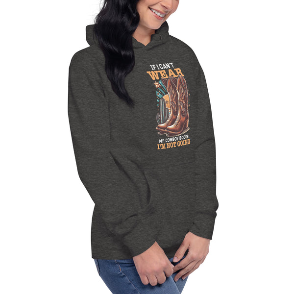 If I Can't Wear My Cowboy Boots - Women's Hoodie