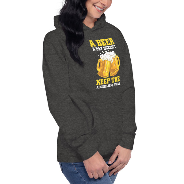 A Beer a day doesn't keep the Alcoholism away - Women's Hoodie