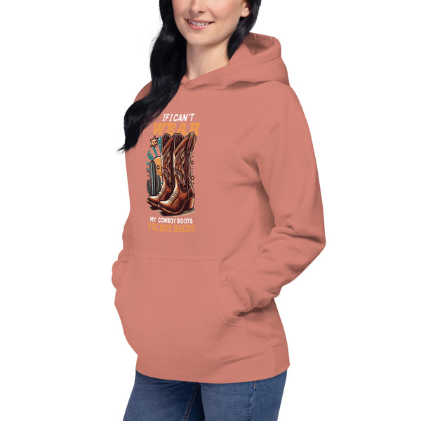 If I Can't Wear My Cowboy Boots - Women's Hoodie