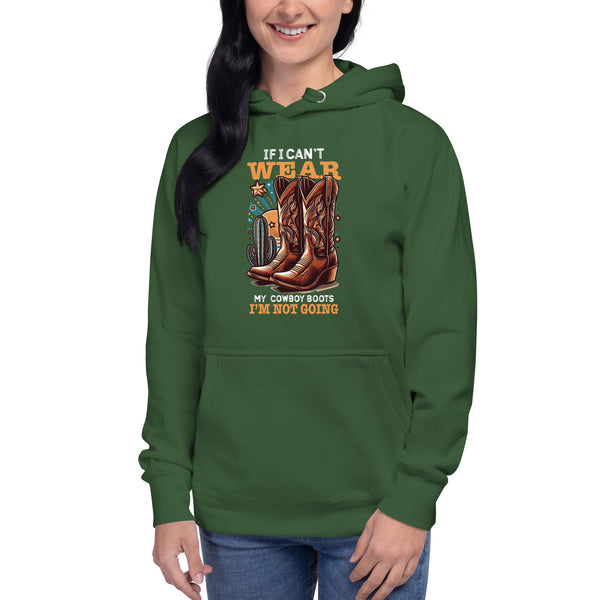 If I Can't Wear My Cowboy Boots - Women's Hoodie