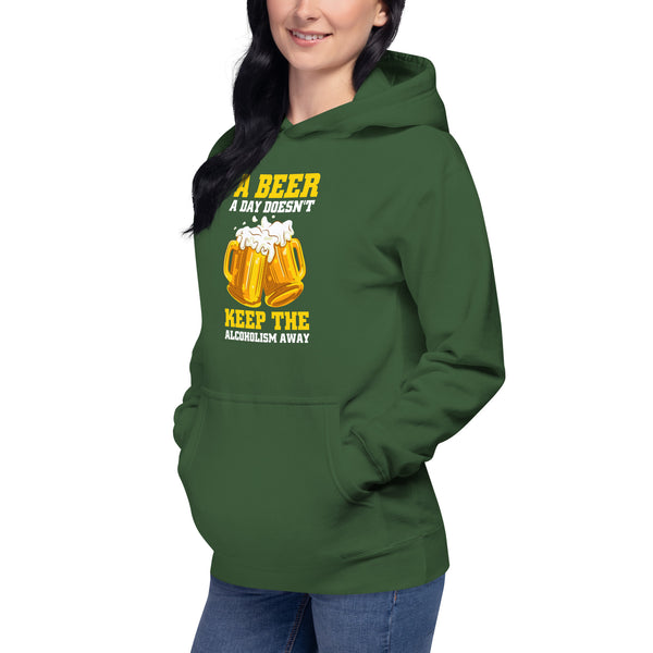 A Beer a day doesn't keep the Alcoholism away - Women's Hoodie