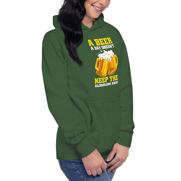 A Beer a day doesn't keep the Alcoholism away - Women's Hoodie