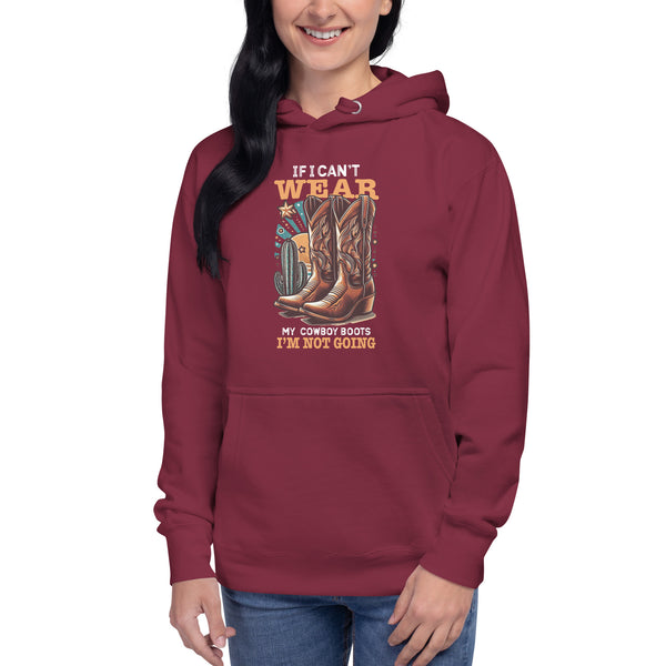 If I Can't Wear My Cowboy Boots - Women's Hoodie