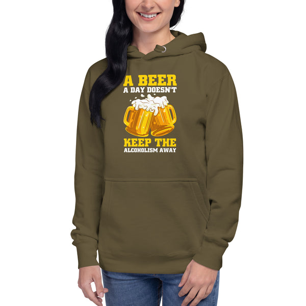 A Beer a day doesn't keep the Alcoholism away - Women's Hoodie