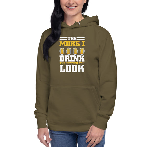 The more I drink, the Better you look - Women's Hoodie