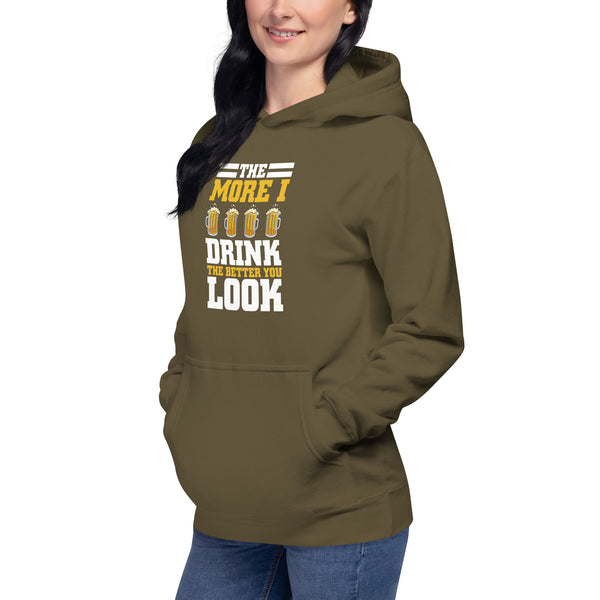 The more I drink, the Better you look - Women's Hoodie