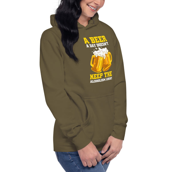 A Beer a day doesn't keep the Alcoholism away - Women's Hoodie