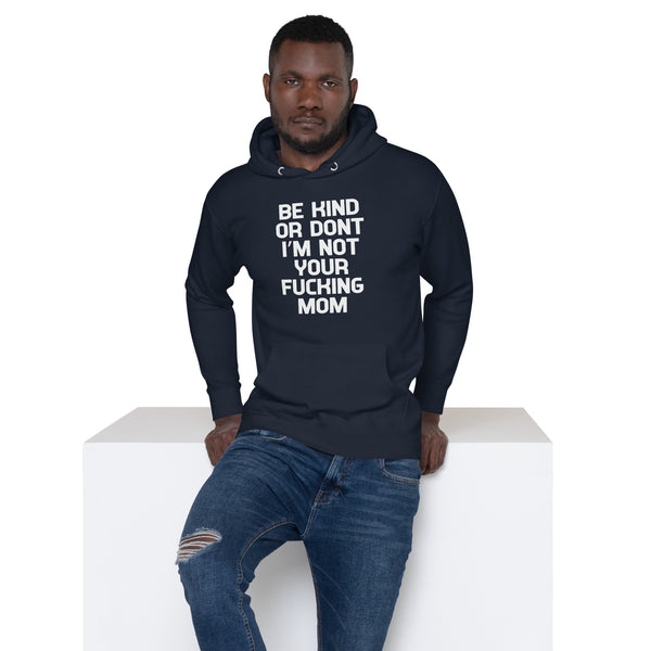 Be Kind Or Don't - Men's Hoodie