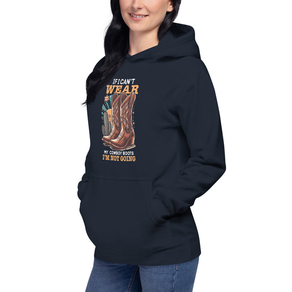 If I Can't Wear My Cowboy Boots - Women's Hoodie